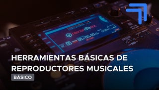 Herramientas básicas de reproductores musicales