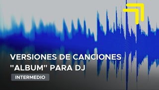 Versiones de canciones “álbum” para DJ